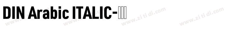 DIN Arabic ITALIC字体转换 DIN Arabic ITALIC字体转换